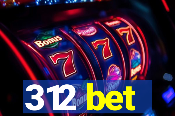 312 bet